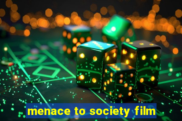 menace to society film